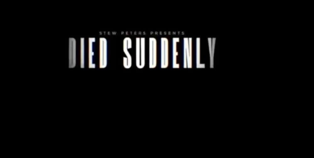 „Died suddenly”, nou documentar despre vaccinurile Covid-19 care promovează toată vechile minciuni