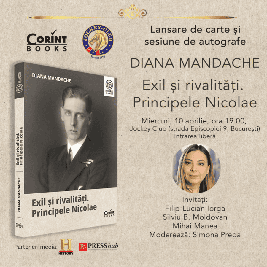 Exil și rivalități. Principele Nicolae, de Diana Mandache