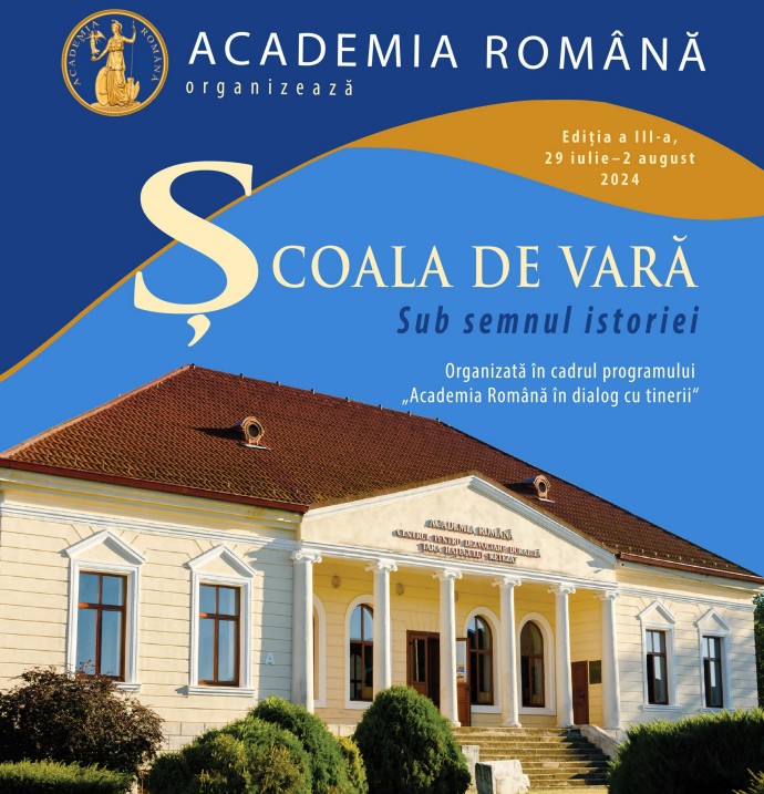 Academia Română în dialog cu tinerii: Școala de vară „Sub semnul istoriei” se desfășoară în perioada 30 iulie şi 2 august.