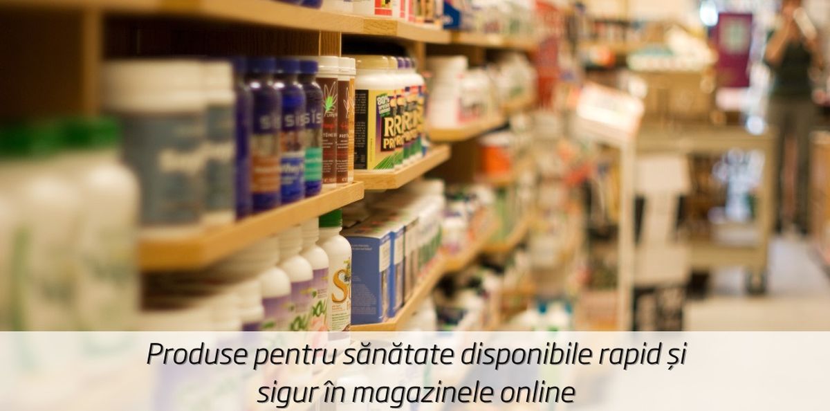 Produse pentru sănătate disponibile rapid și sigur în magazinele online