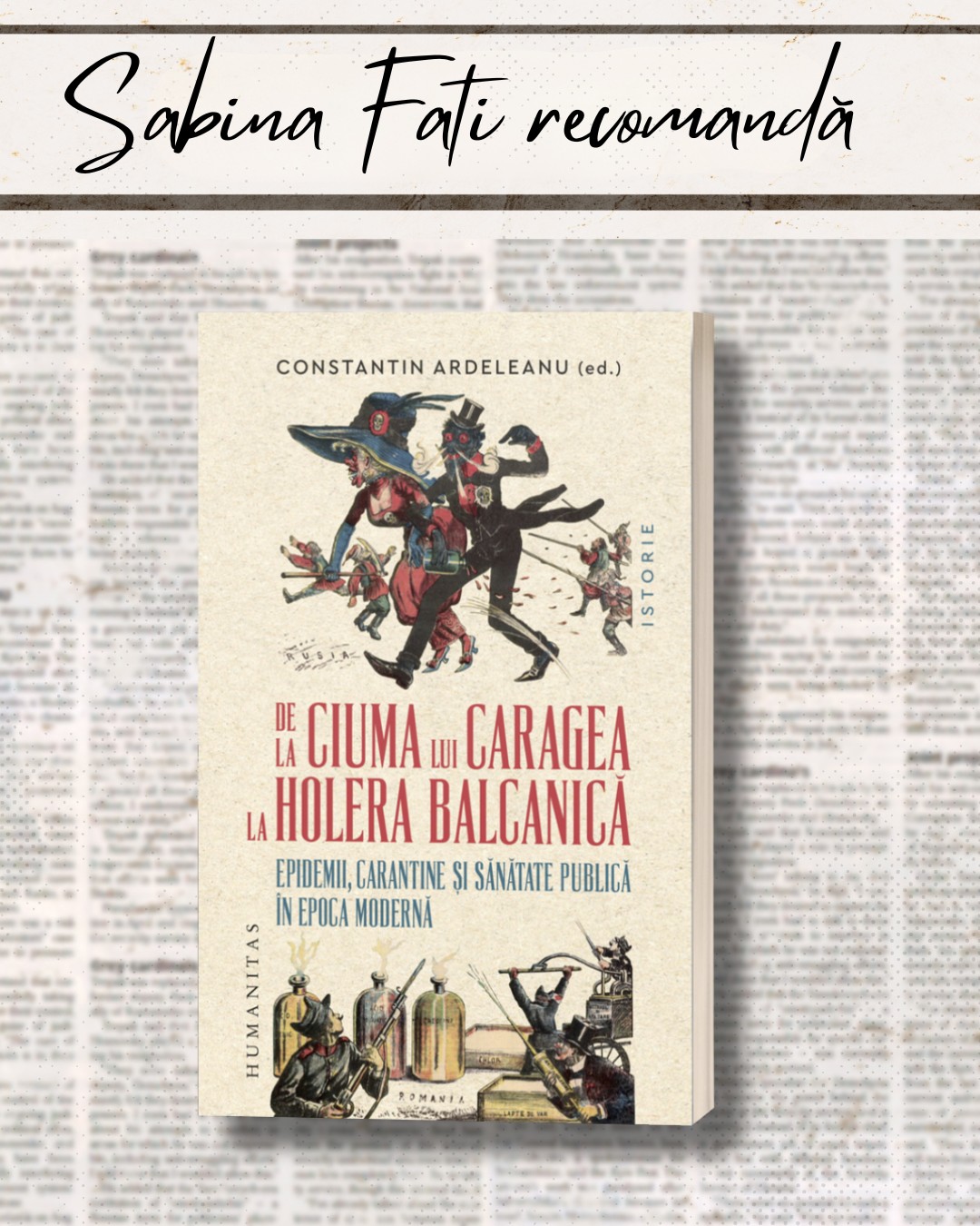 Sabina Fati recomandă: „De la Ciuma lui Caragea la holera Balcanică” – o lecție a istoriei despre epidemii și carantine